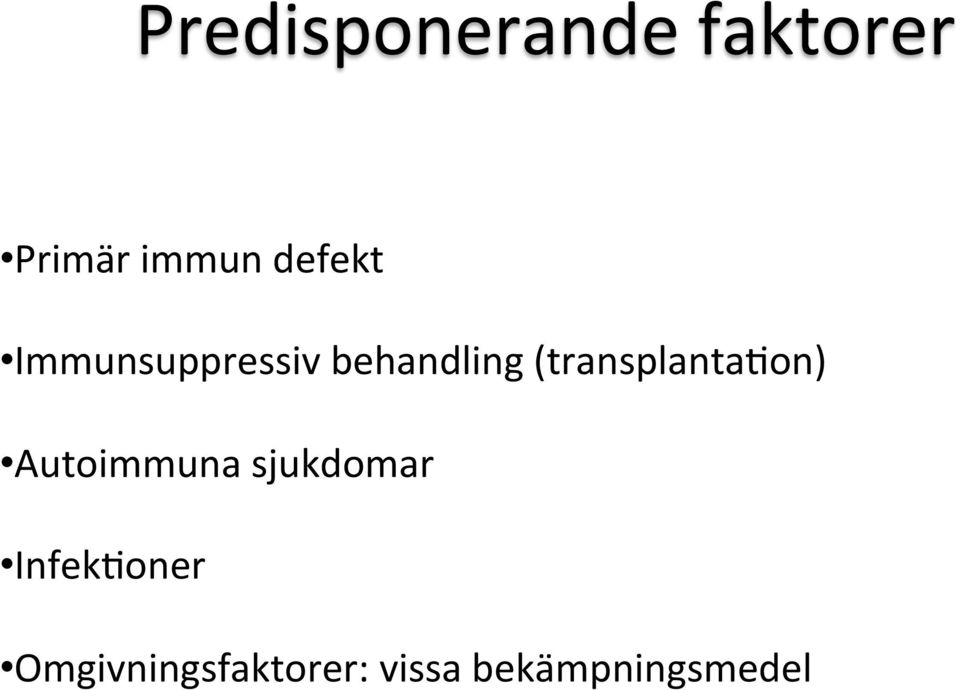 (transplantalon) Autoimmuna sjukdomar