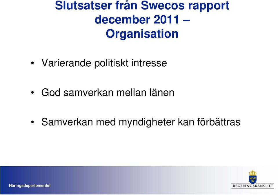 politiskt intresse God samverkan