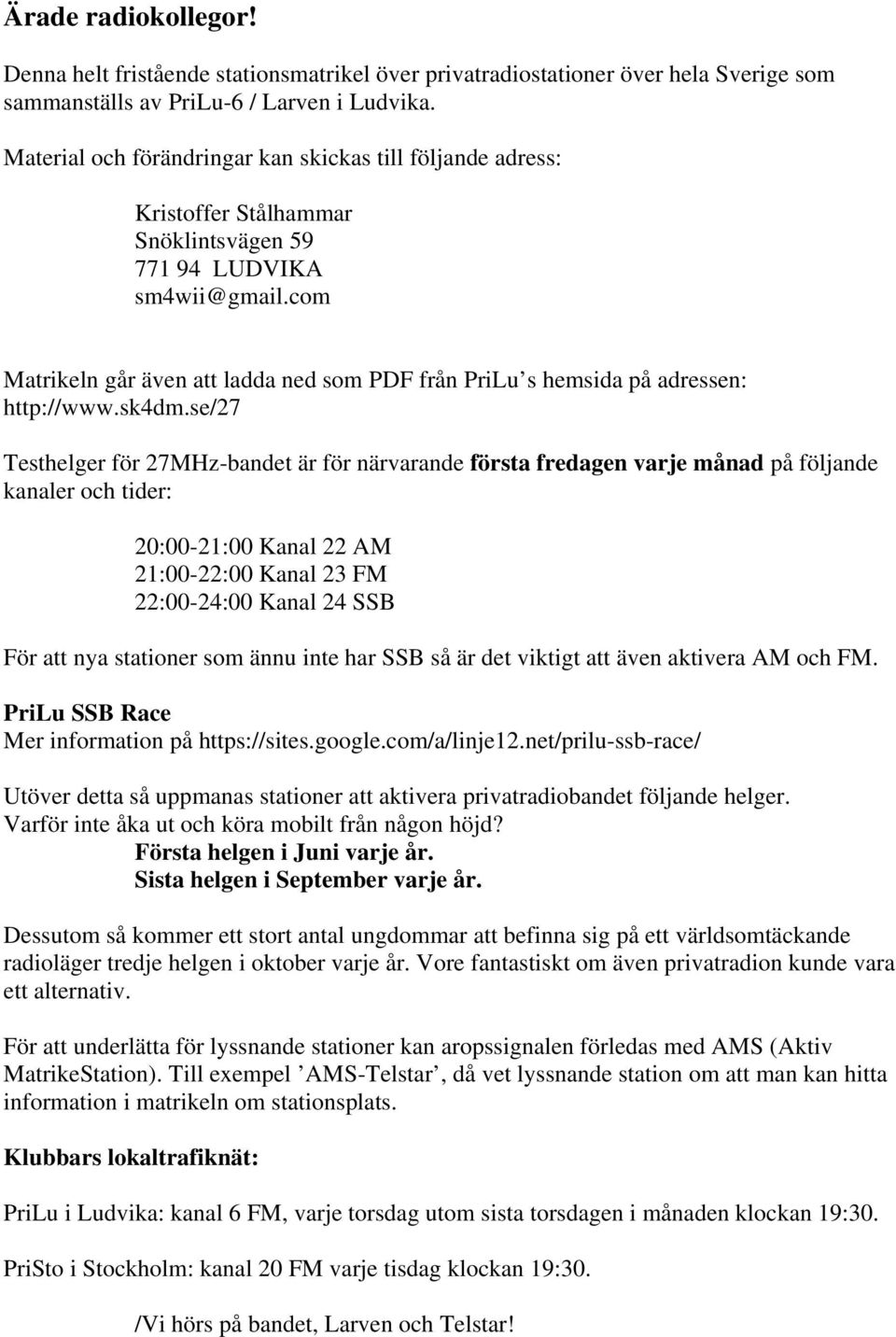 com Matrikeln går även att ladda ned som PDF från PriLu s hemsida på adressen: http://www.sk4dm.