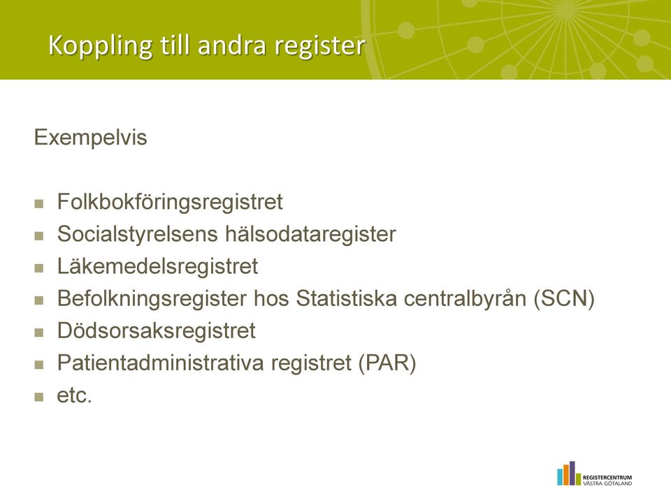 Läkemedelsregistret Befolkningsregister hos Statistiska