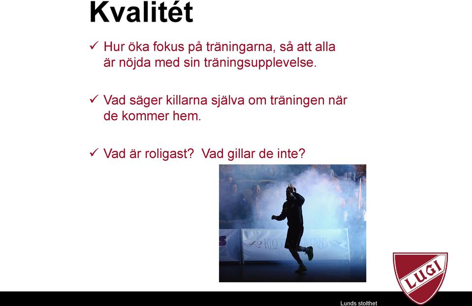 Vad säger killarna själva om träningen när de