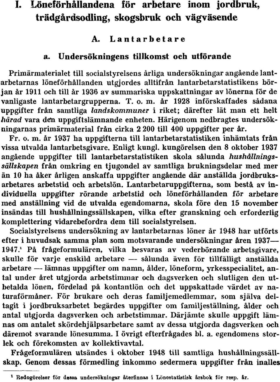 1911 och till år 1936 av summariska uppskattningar av lönerna för de vanligaste lantarbetargrupperna. T. o. m.