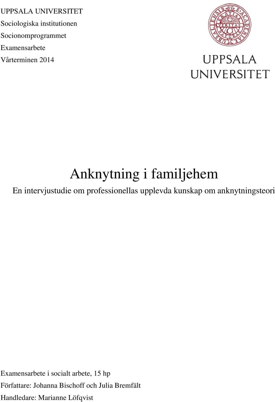 professionellas upplevda kunskap om anknytningsteori Examensarbete i socialt