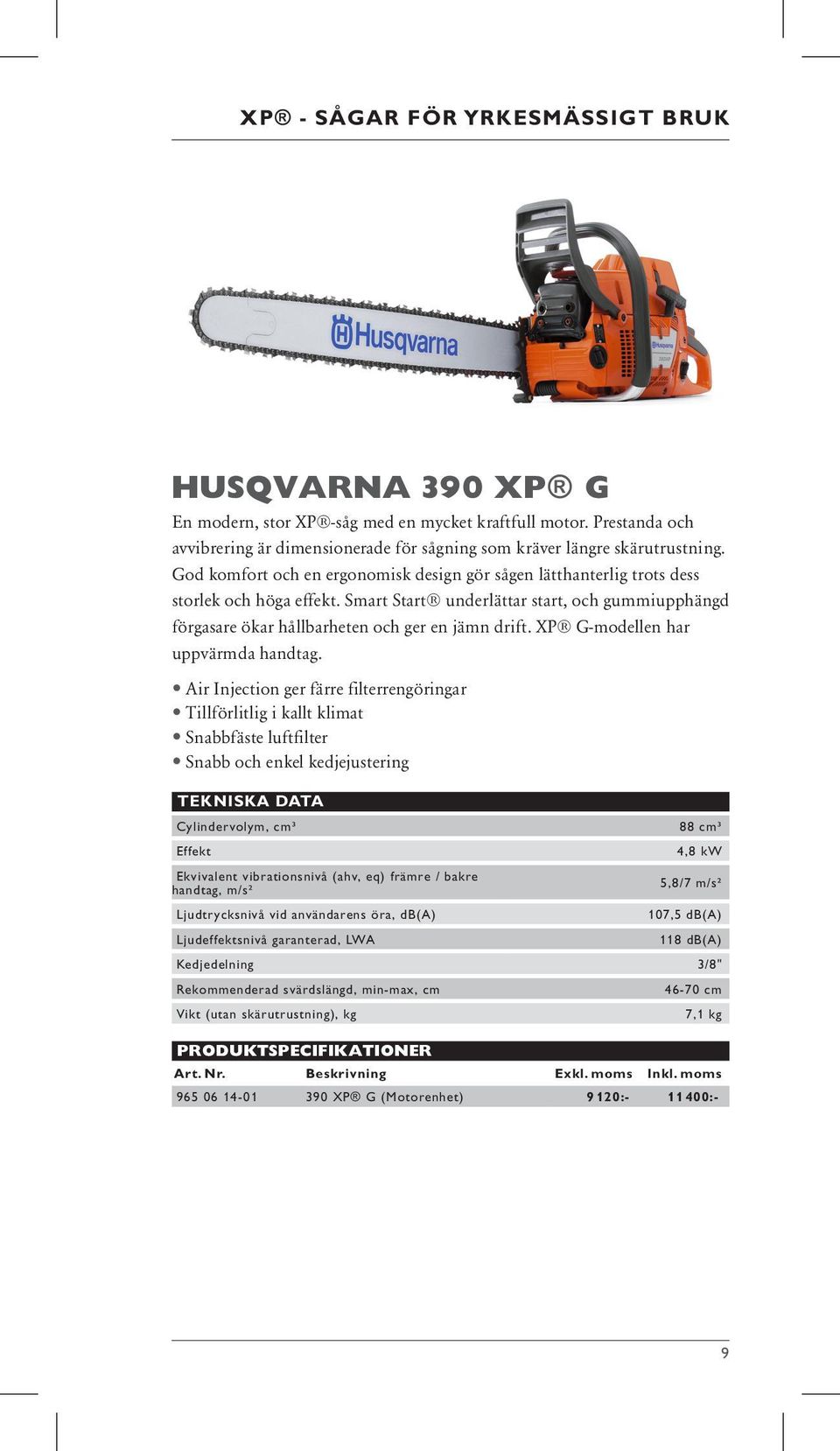XP G-modellen har uppvärmda handtag.