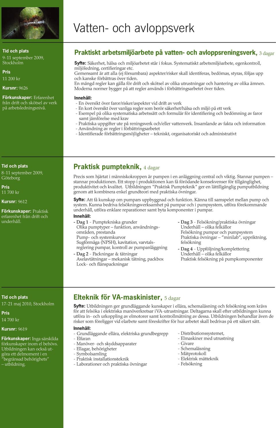 Systematiskt arbetsmiljöarbete, egenkontroll, miljöledning, certifieringar etc.