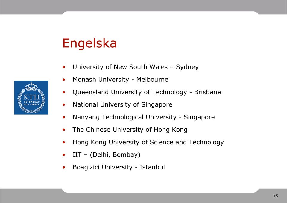 Nanyang Technological University - Singapore The Chinese University of Hong Kong