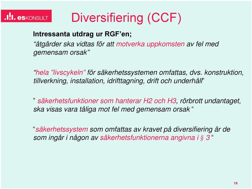 konstruktion, tillverkning, installation, idrifttagning, drift och underhåll säkerhetsfunktioner som hanterar H2 och H3,