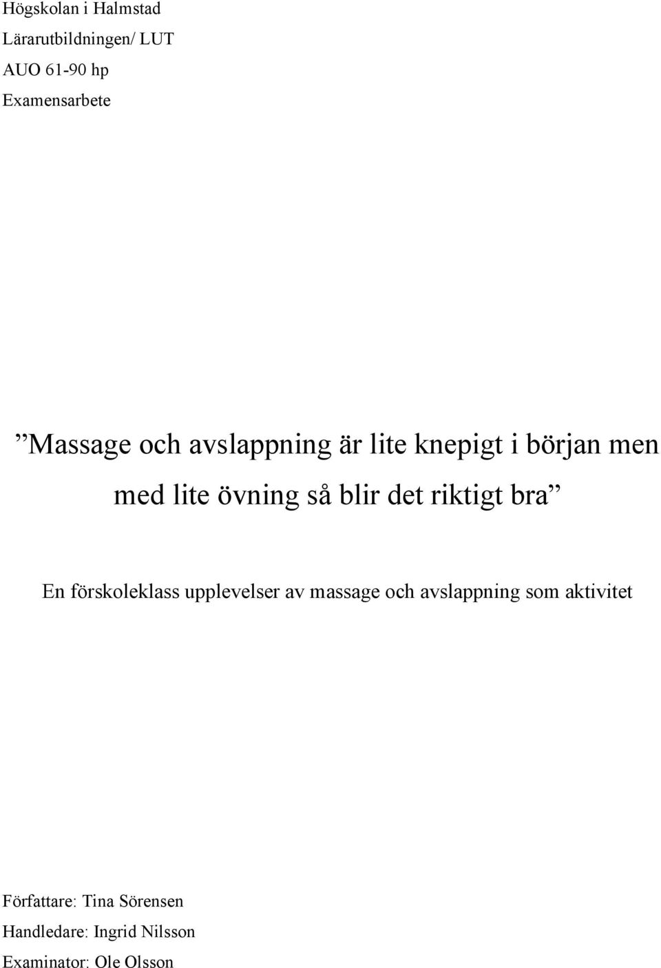 det riktigt bra En förskoleklass upplevelser av massage och avslappning som
