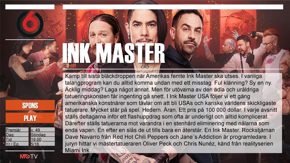 I Ink Master USA följer vi ett gäng amerikanska konstnärer som tävlar om att bli USAs och kanske världens skickligaste tatuerare. Mycket står på spel. Hedern. Äran. Ett pris på 100 000 dollar.