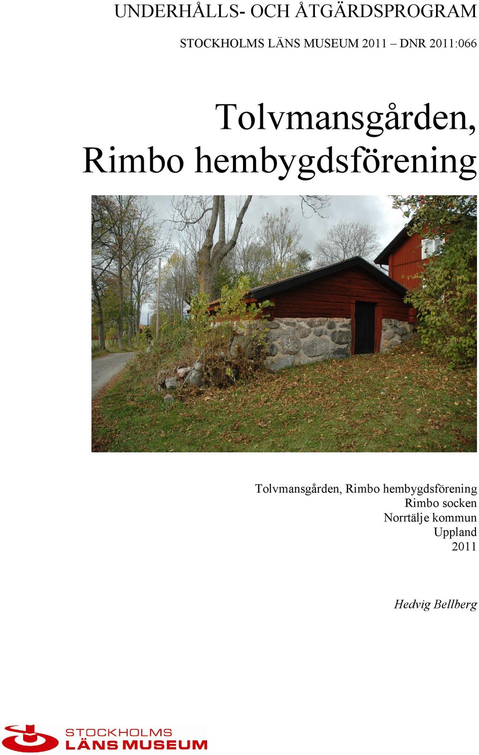 hembygdsförening Tolvmansgården, Rimbo