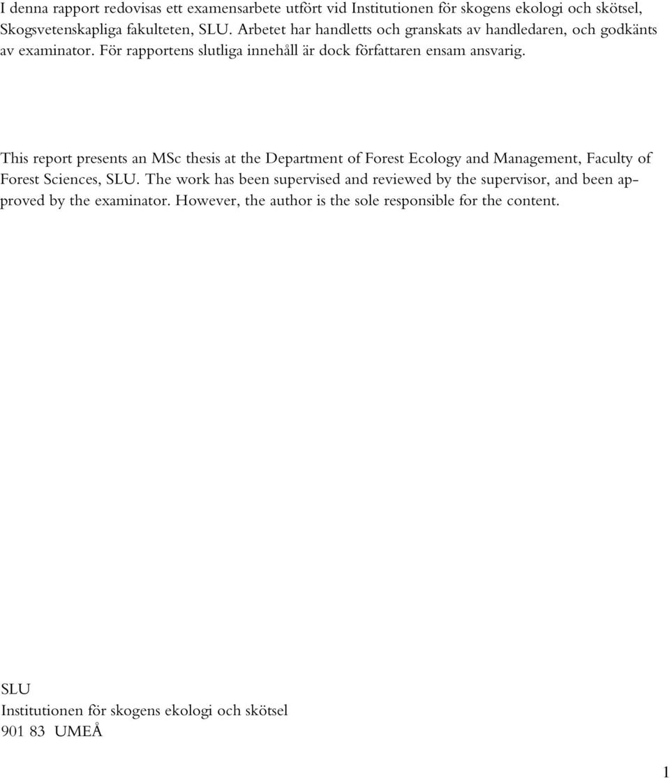 This report presents an MSc thesis at the Department of Forest Ecology and Management, Faculty of Forest Sciences, SLU.