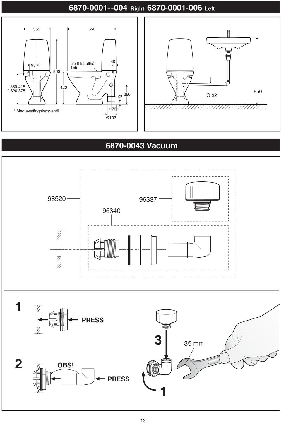 Ø 32 850 70 Ø102 6870-0043 Vacuum 985