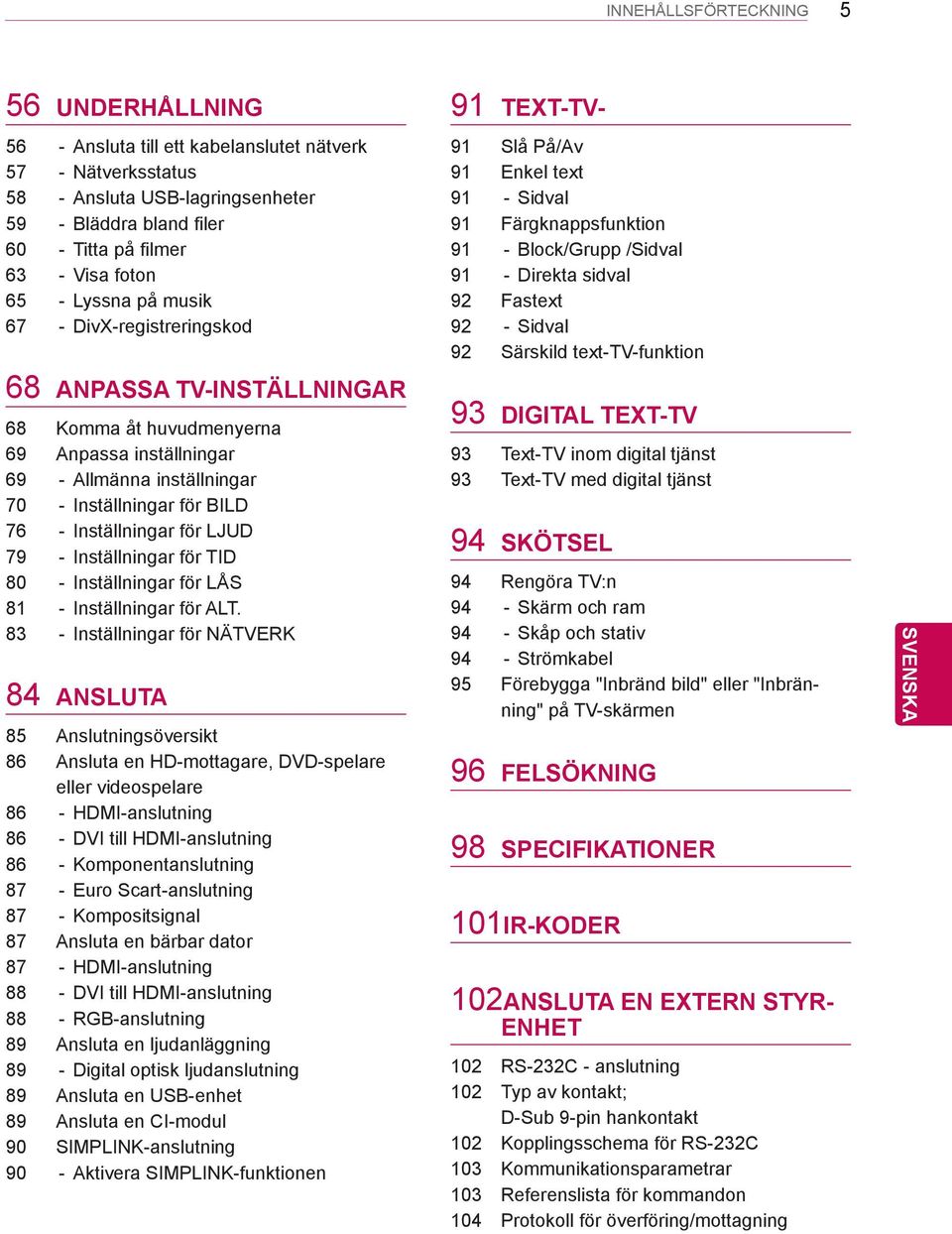 Inställningar för LJUD 79 - Inställningar för TID 80 - Inställningar för LÅS 81 - Inställningar för ALT.