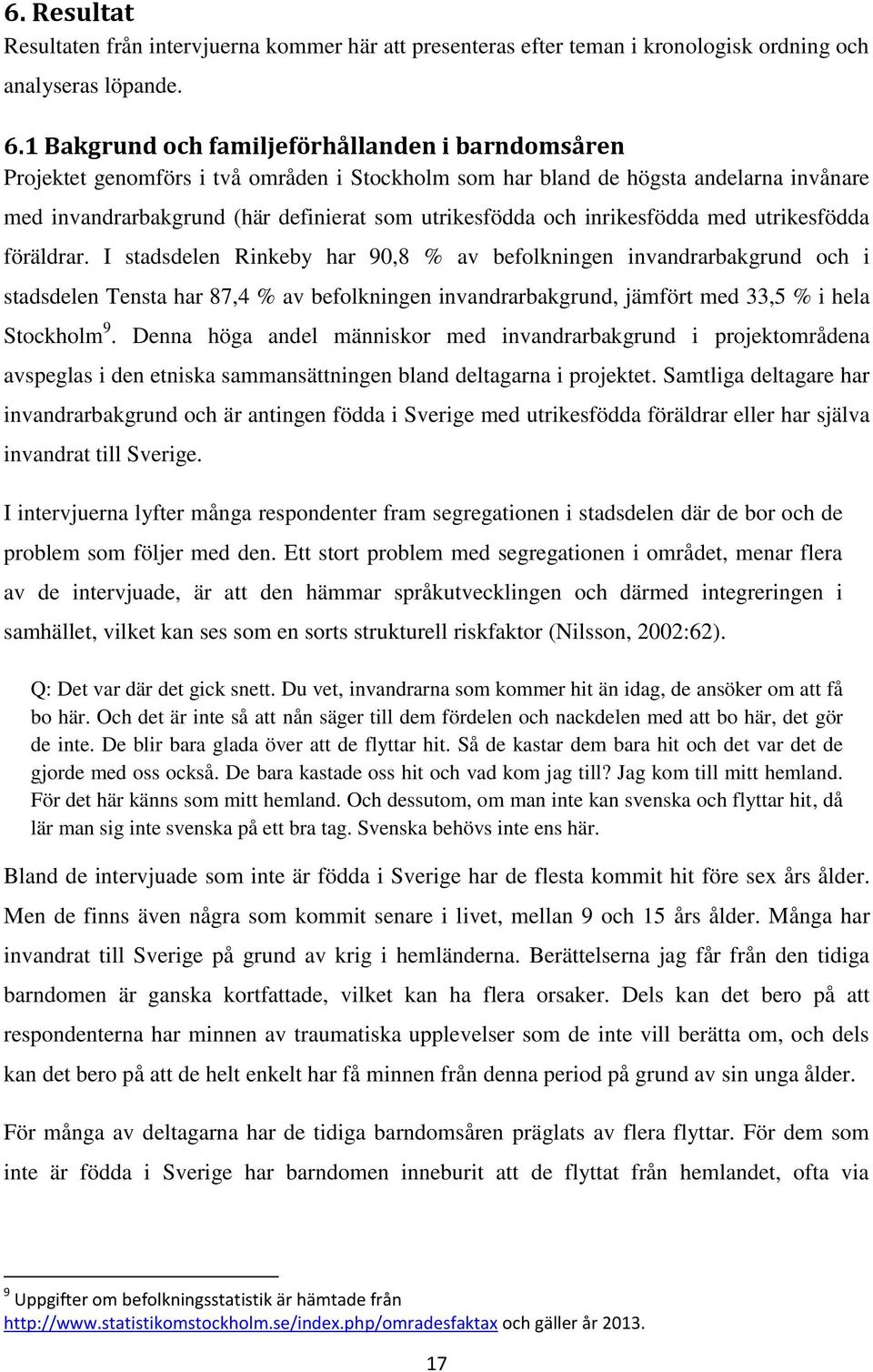 inrikesfödda med utrikesfödda föräldrar.