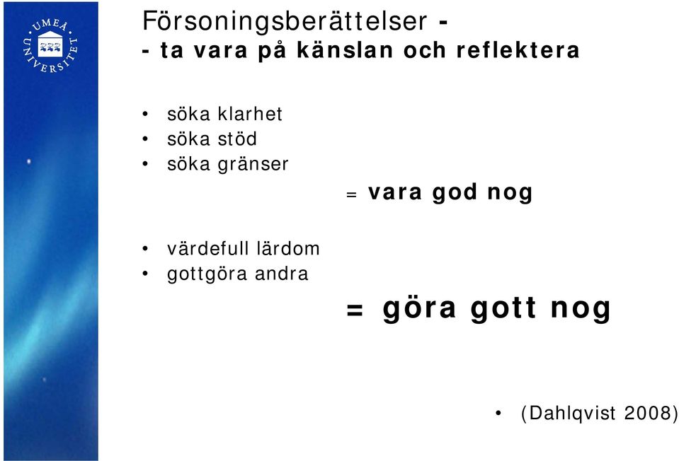 stöd söka gränser = vara god nog värdefull