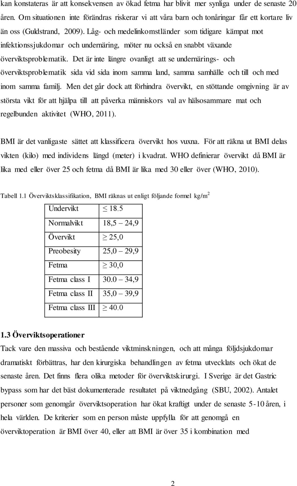 Låg- och medelinkomstländer som tidigare kämpat mot infektionssjukdomar och undernäring, möter nu också en snabbt växande överviktsproblematik.