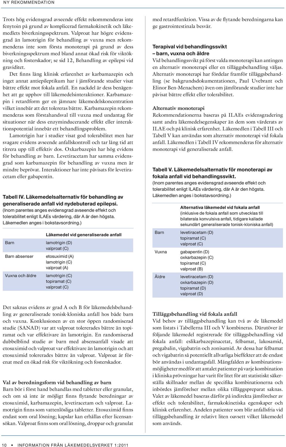 fosterskador; se sid 12, Behandling av epilepsi vid graviditet.