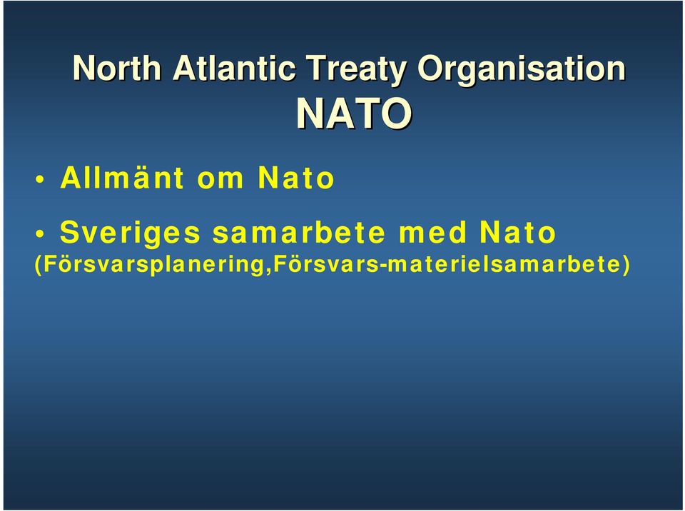 NATO Sveriges samarbete med Nato