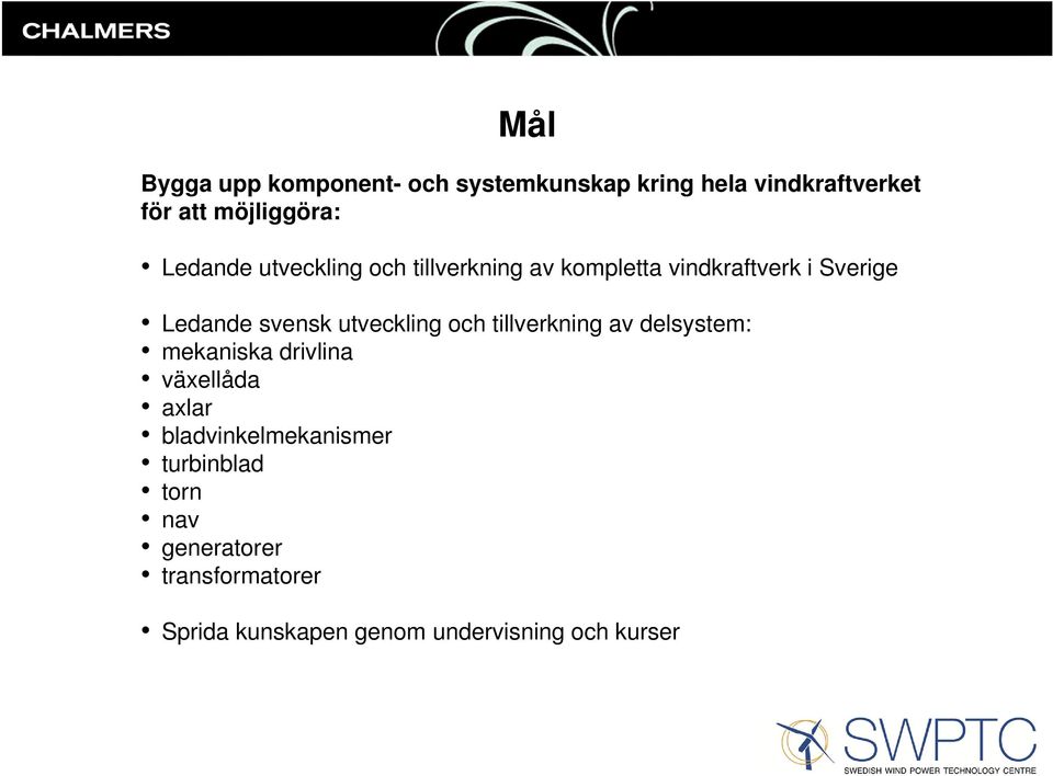 utveckling och tillverkning av delsystem: mekaniska drivlina växellåda axlar