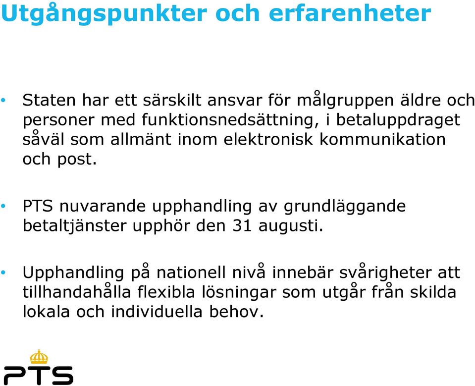 PTS nuvarande upphandling av grundläggande betaltjänster upphör den 31 augusti.