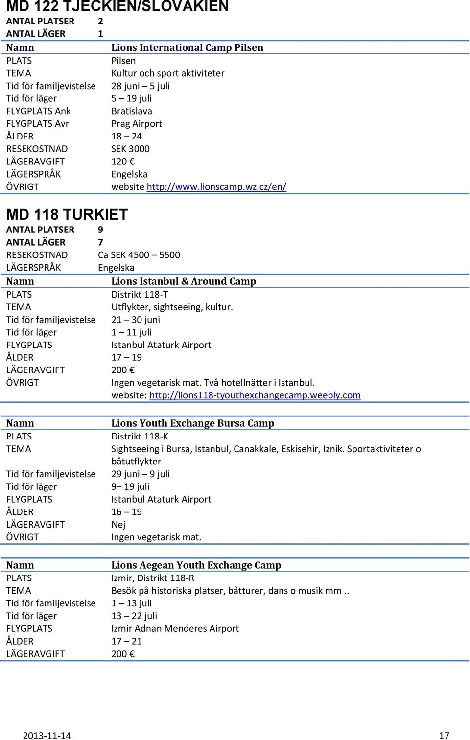 cz/en/ RESEKOSTNAD Ca SEK 4500 5500 Lions Istanbul & Around Camp Distrikt 118-T Utflykter, sightseeing, kultur.