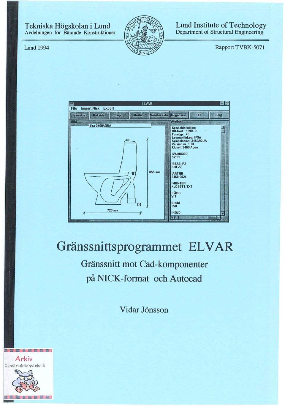 TVBK-5071 Gränssnittsprogrammet EL V AR Gränssnitt mot Cad-komponenter på