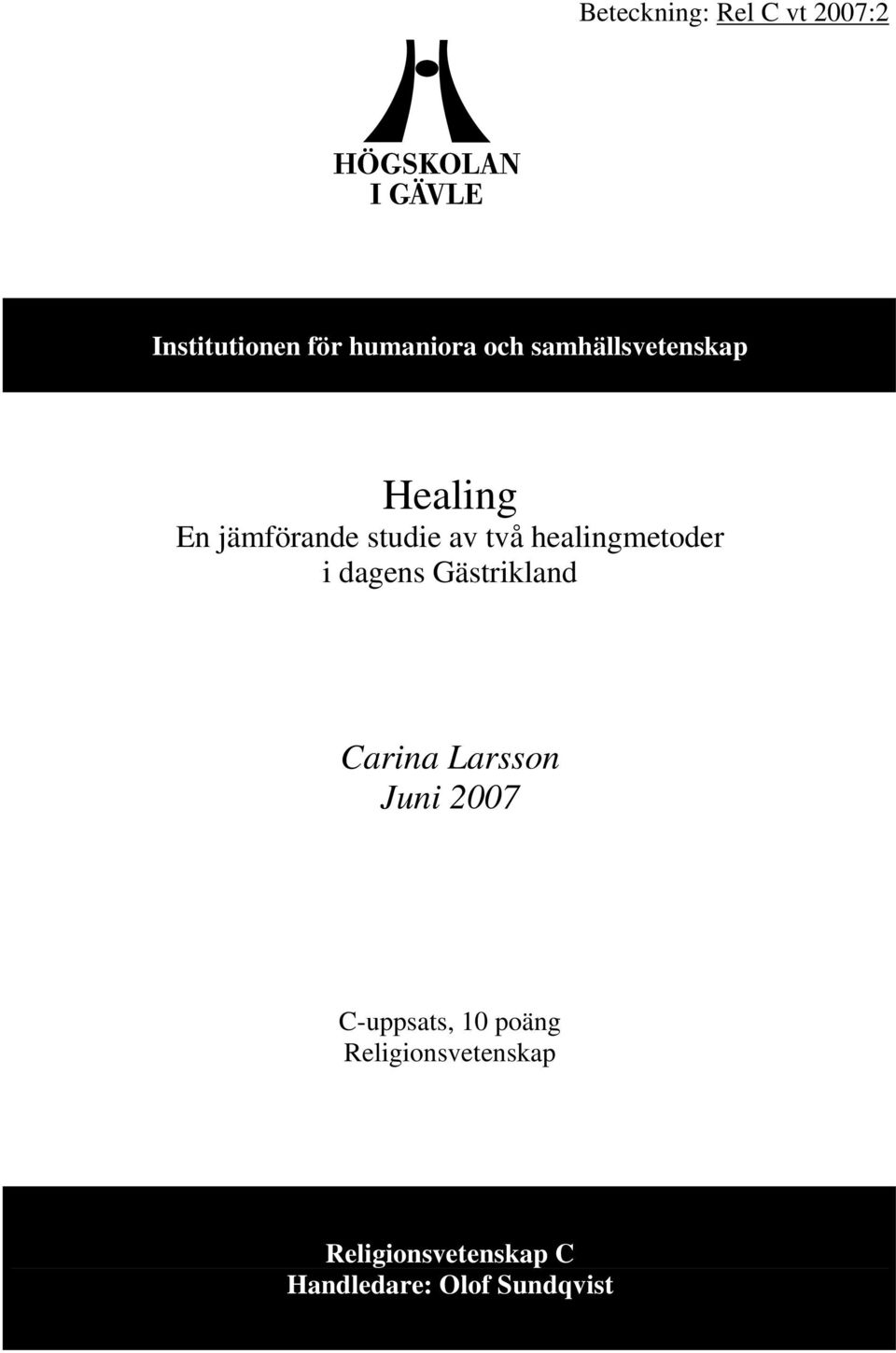 healingmetoder i dagens Gästrikland Carina Larsson Juni 2007