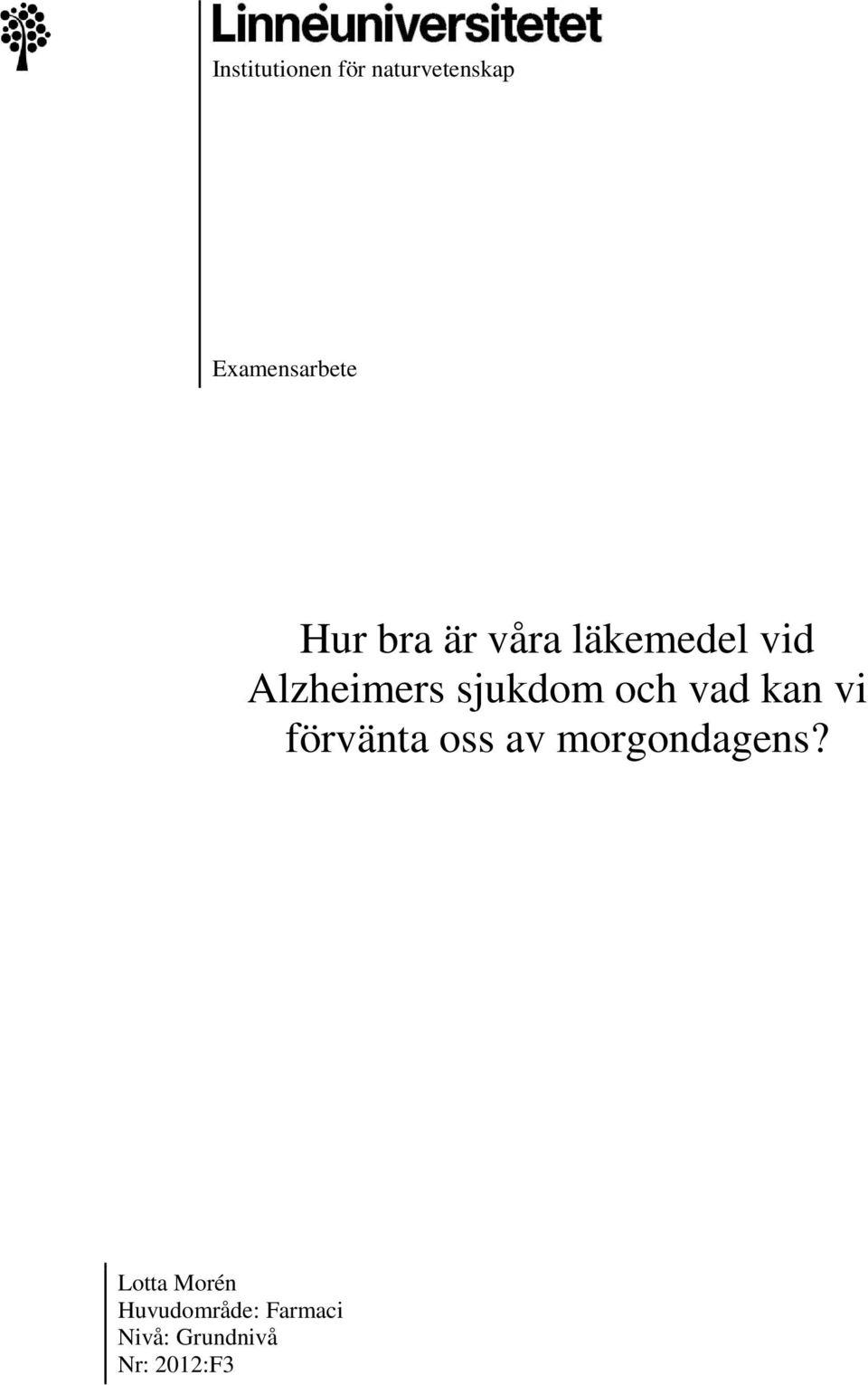 vad kan vi förvänta oss av morgondagens?