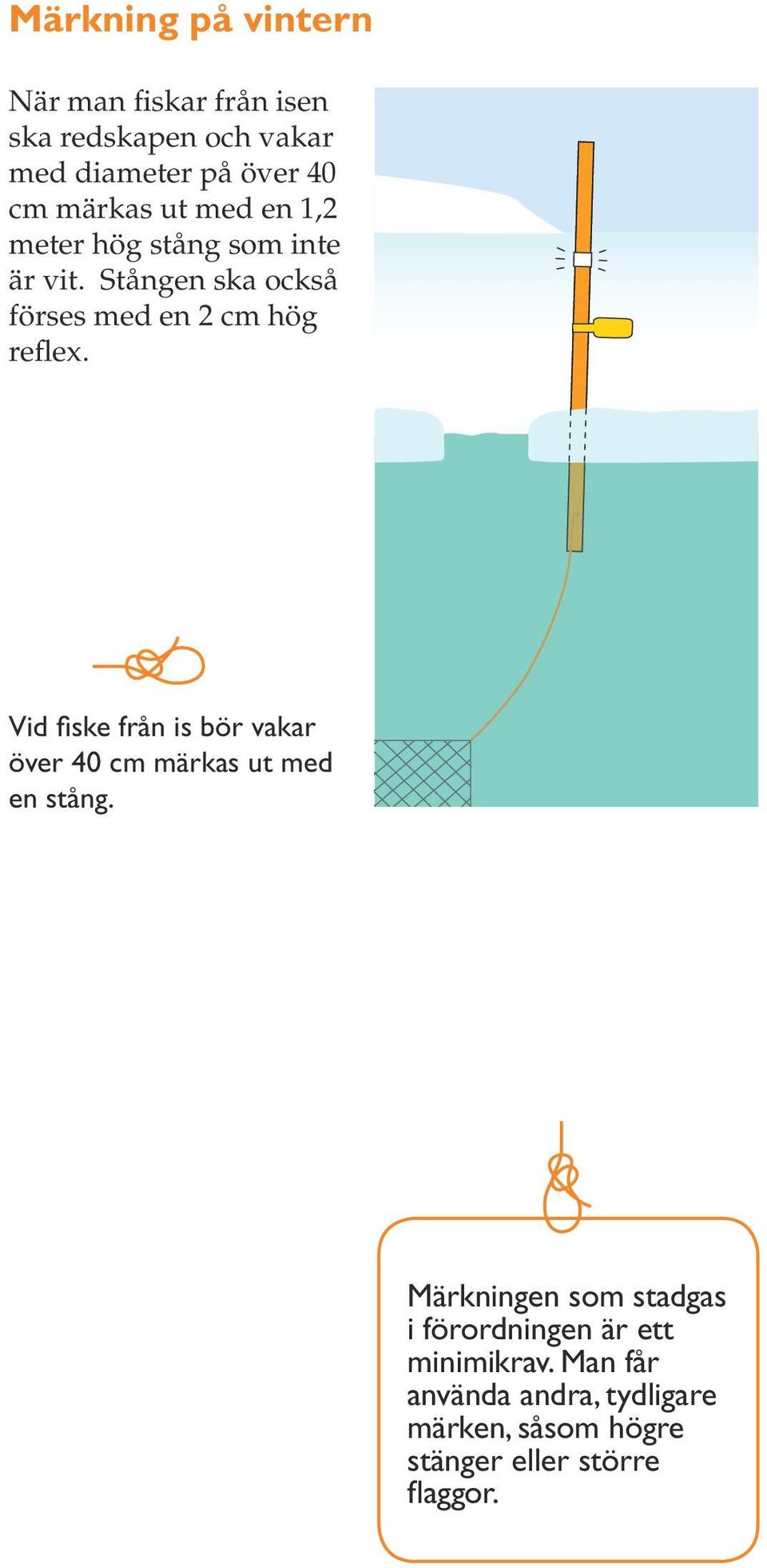 Stången ska också förses med en 2 cm hög reflex.