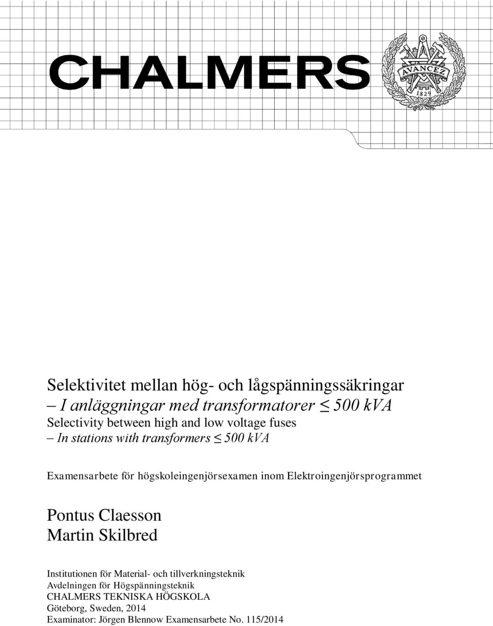 Elektroingenjörsprogrammet Pontus Claesson Martin Skilbred Institutionen för Material- och tillverkningsteknik
