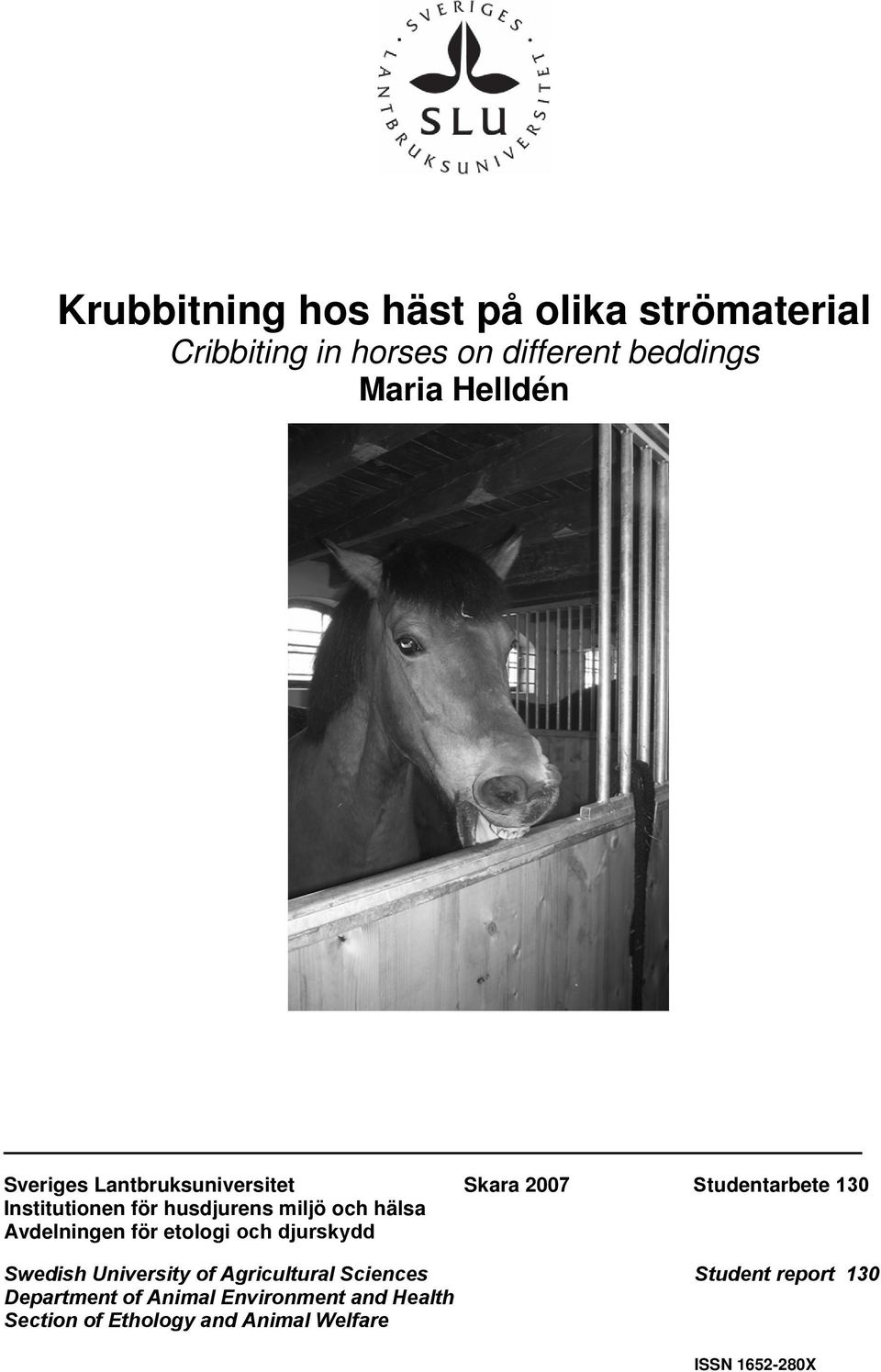 hälsa Avdelningen för etologi och djurskydd Swedish University of Agricultural Sciences Student