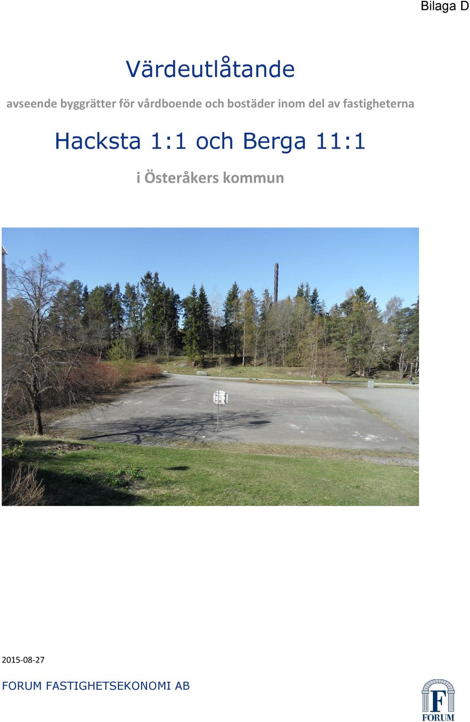 fastigheterna Hacksta 1:1 och Berga 11:1 i