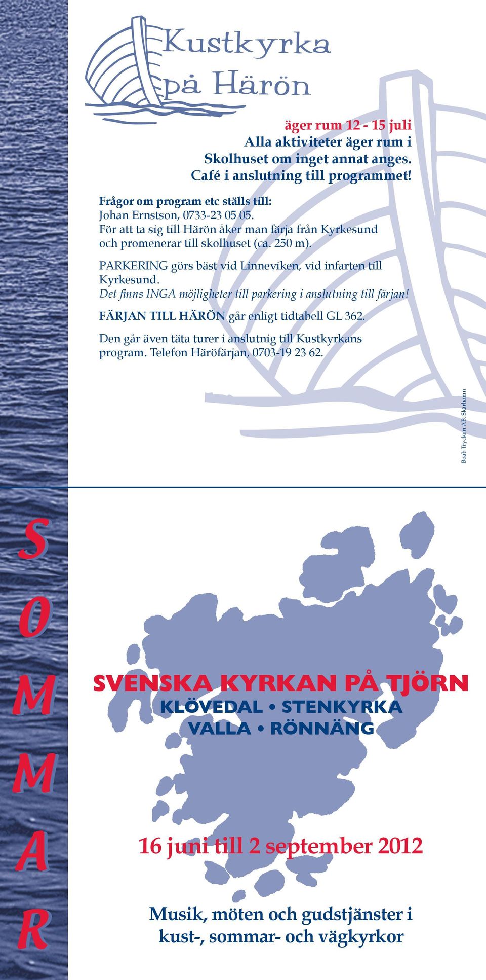 Det finns IN möjligheter till parkering i anslutning till färjan! FÄJN TILL HÄÖN går enligt tidtabell L 36. Den går även täta turer i anslutnig till Kustkyrkans program.