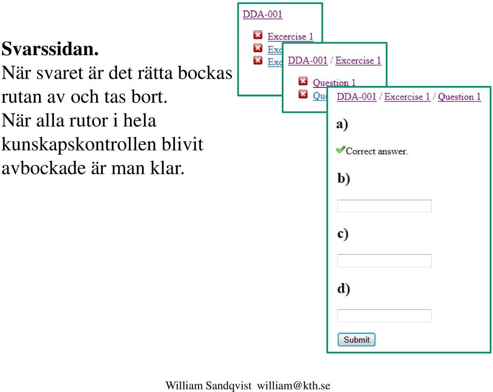 rutan av och tas bort.