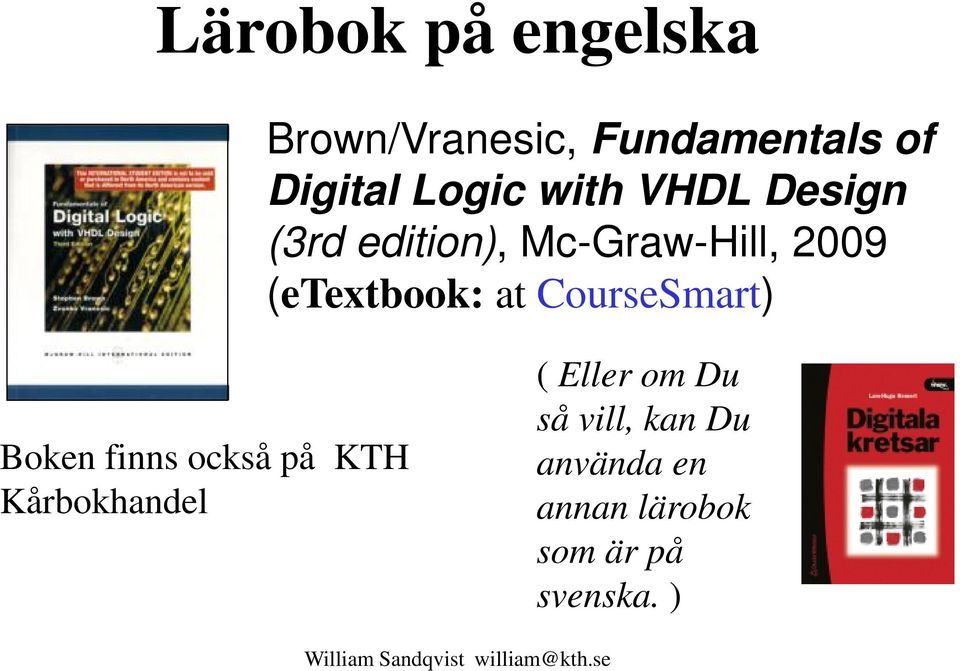 (etextbook: at CourseSmart) Boken finns också på KTH