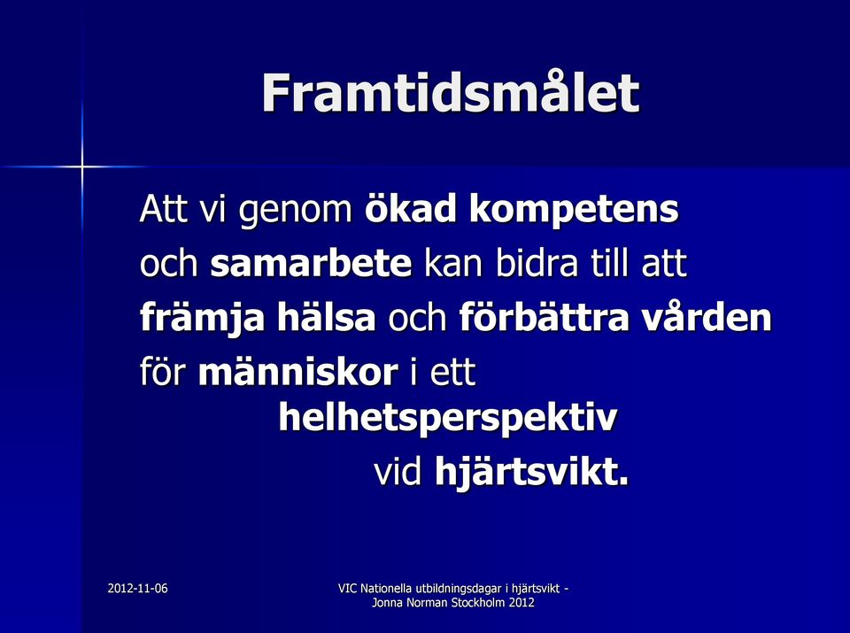 att främja hälsa och förbättra vården