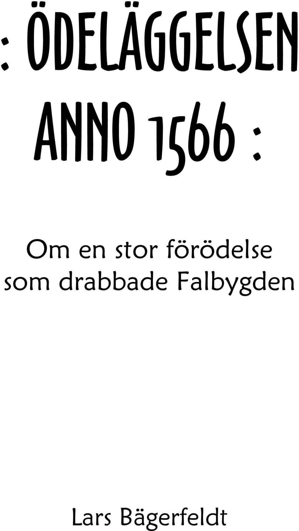 förlse som drabbade