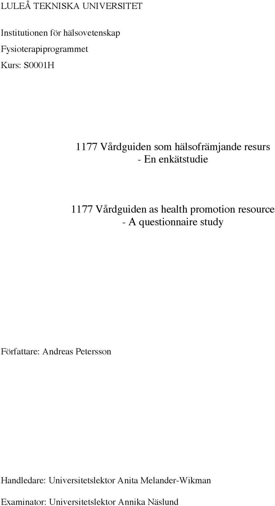 health promotion resource - A questionnaire study Författare: Andreas Petersson