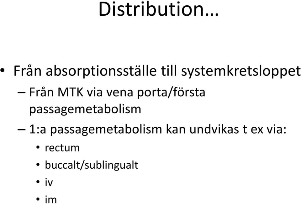 porta/första passagemetabolism 1:a