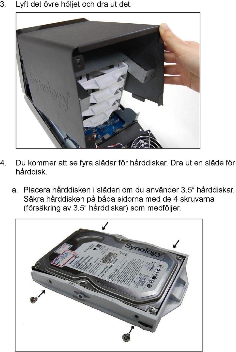 Dra ut en släde för hårddisk. a.