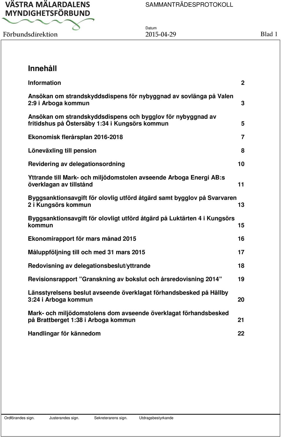 avseende Arboga Energi AB:s överklagan av tillstånd 11 Byggsanktionsavgift för olovlig utförd åtgärd samt bygglov på Svarvaren 2 i Kungsörs kommun 13 Byggsanktionsavgift för olovligt utförd åtgärd på