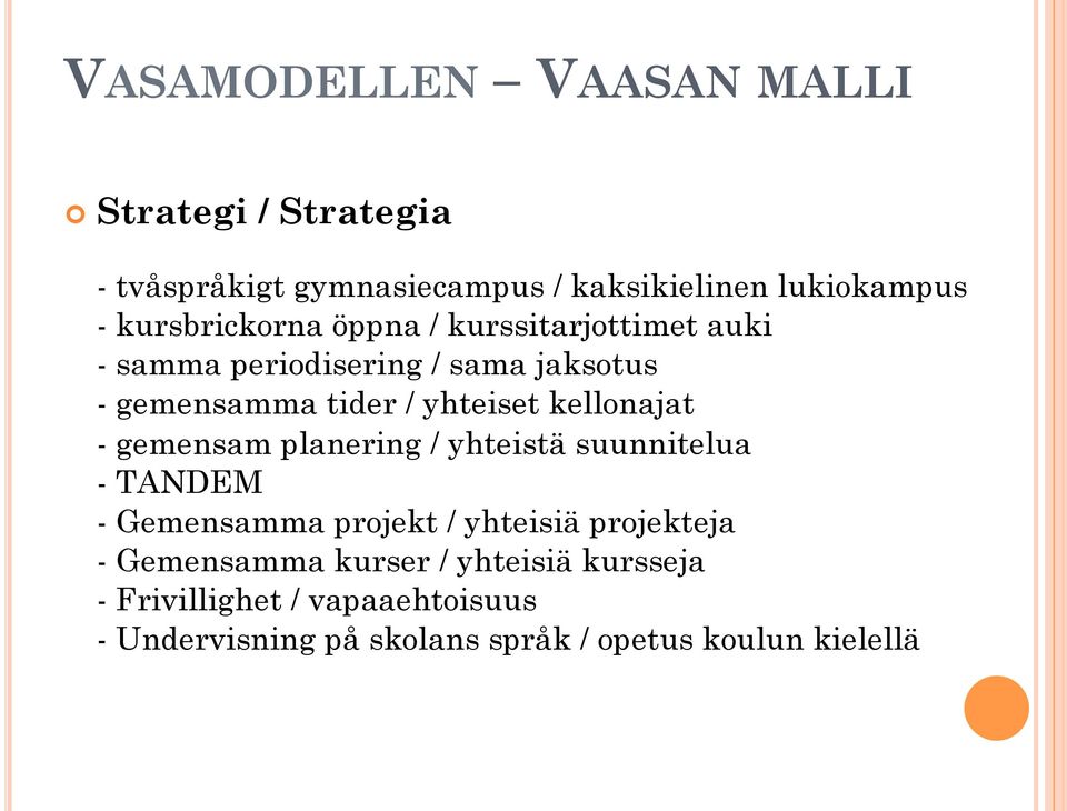 kellonajat - gemensam planering / yhteistä suunnitelua - TANDEM - Gemensamma projekt / yhteisiä projekteja -