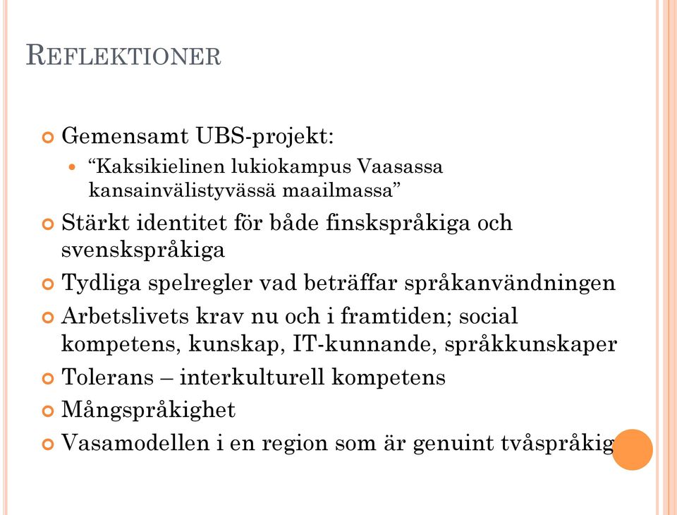 beträffar språkanvändningen Arbetslivets krav nu och i framtiden; social kompetens, kunskap,