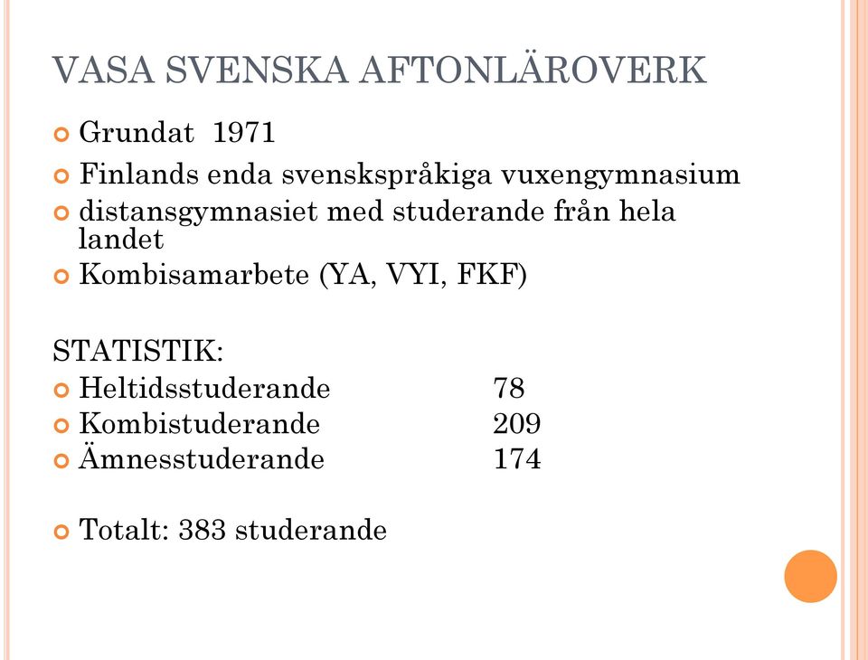 från hela landet Kombisamarbete (YA, VYI, FKF) STATISTIK: