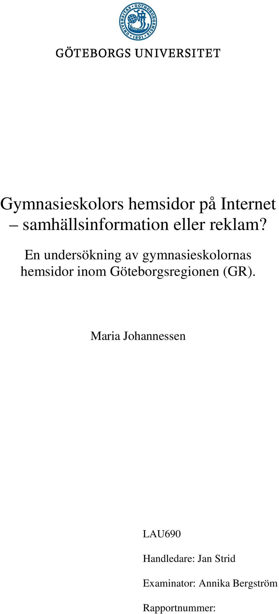 En undersökning av gymnasieskolornas hemsidor inom