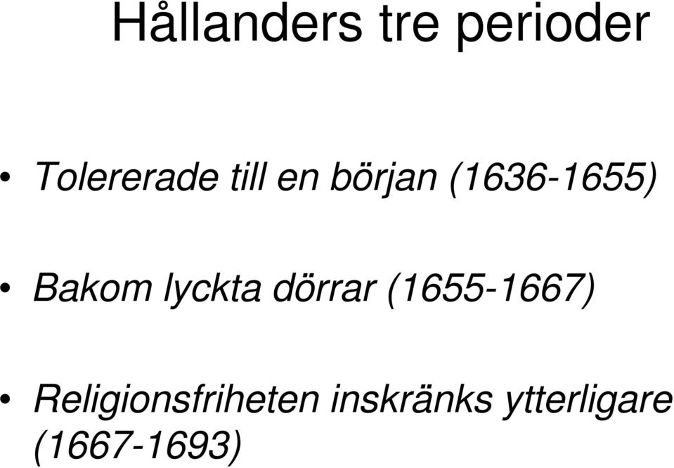 lyckta dörrar (1655-1667)