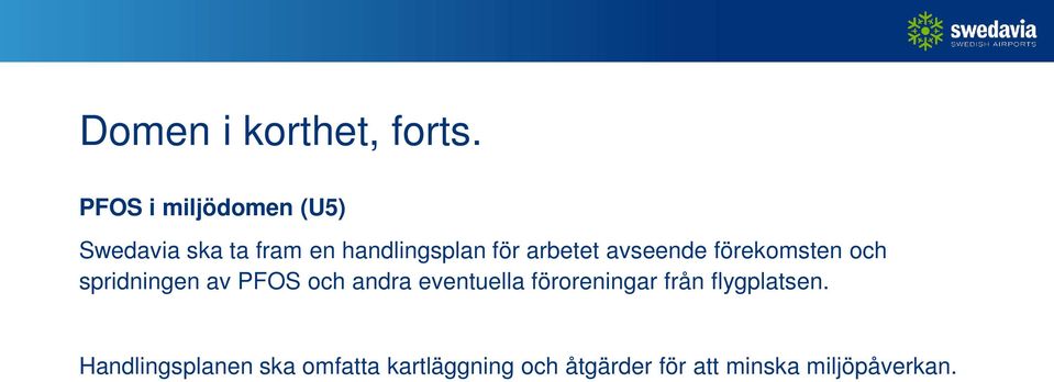 arbetet avseende förekomsten och spridningen av PFOS och andra