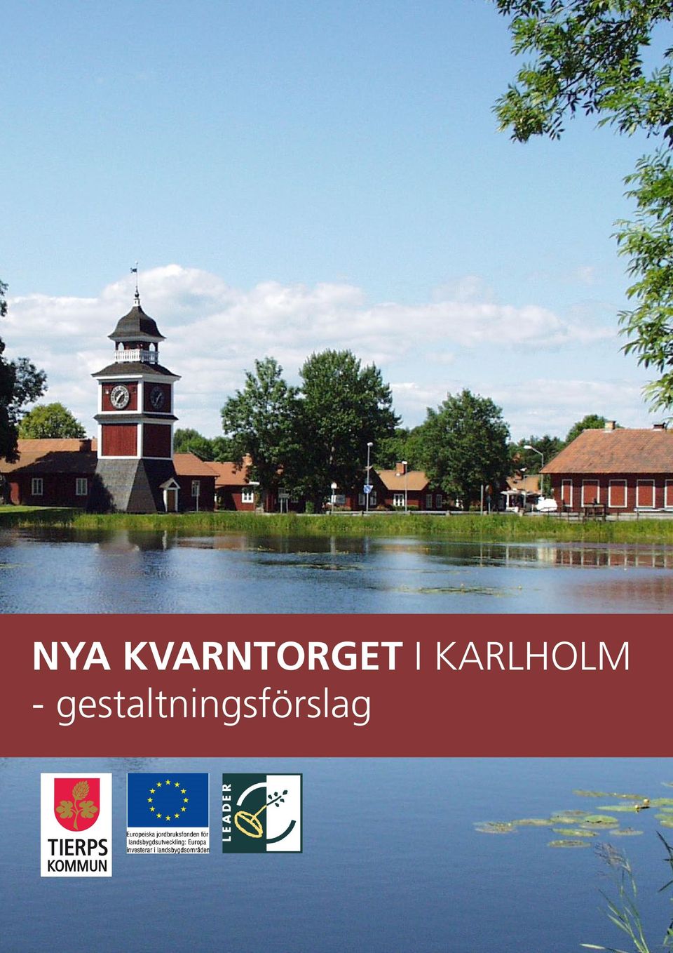 I projektet ingår bland annat att ge det gamla Kvarntorget i Karlholm nytt liv genom en ny gestaltning.