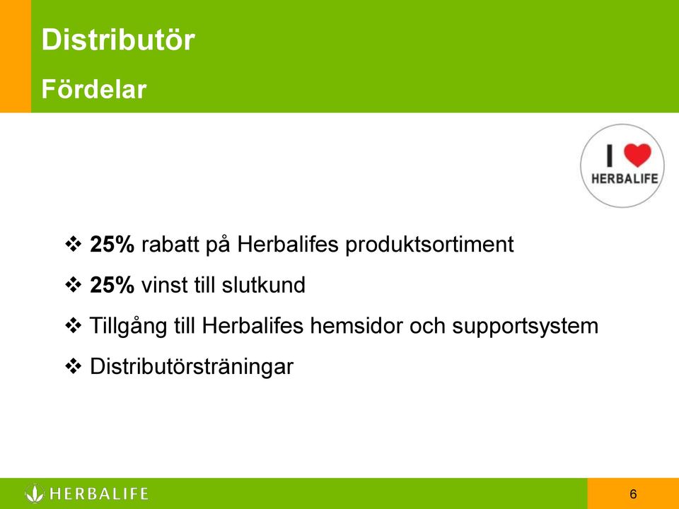 till slutkund Tillgång till Herbalifes