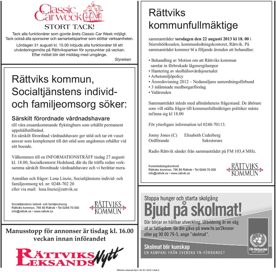 Styrelsen Rättviks kommun, Socialtjänstens individoch familjeomsorg söker: Särskilt förordnade vårdnadshavare till våra ensamkommande flyktingbarn som erhållit permanent uppehållstillstånd.